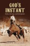 God's Instant: Rodeo, Revenge, and Redemption