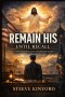 Remains His Until Recall:  Living Faithful in a Foreign Land
