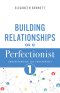 Building Relationships as a Perfectionist