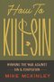 How to Kill Sin