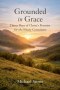 Grounded In Grace: Thirty Days Of Christ's Promise For The Weary Conscience