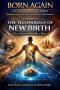 Volume II - The Technology Of New Birth