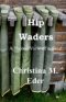Hip Waders: A Naked View of a Soul
