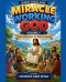 Miracle Working God Volume 1-The Miracles of Jesus Christ
