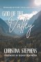 God Of The Valley: Devotions Of Hope, Peace, And Purpose
