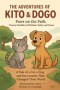 THE ADVENTURES OF KITO & DOGO: Paws on the Path: Twenty Parables of Wisdom, Faith, and Grace