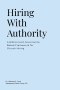 Hiring With Authority: A Biblical and Governance-Based Framework for Church Hiring