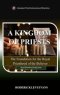 A Kingdom of Priests: The Foundation for the Royal Priesthood of the Believer