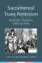 Sacramental Trans Feminism