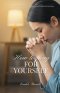 How To Pray For Yourself: A Gentle Guide to Healing, Identity and Finding God in Prayer