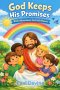 Bible Adventures for Little Hearts (Vol 3): God Keeps His Promises