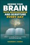 Rewire Your Brain with Neuroscience and Scripture Everyday: Reclaim Your Identity, Harness Your Emotions and Unlock Success Daily