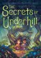 Secrets Of Underhill