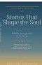 Stories That Shape the Soul : Reflections, Lessons, and Truths for Life's Journey