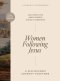 Women Following Jesus - Leader's Guidebook with Video Access