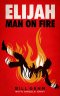 Elijah Man on Fire