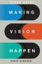 Making Vision Happen Study Guide