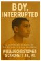 Boy, Interrupted: A Southern Memoir of Faith, Identity, and Becoming