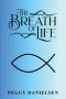 The Breath of Life: My Testimony