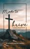 Made to Thrive: A 30-Day Devotional