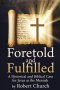 Foretold and Fulfilled: A Historical and Biblical Case for Jesus as the Messiah