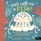Don\'t Call Me A Fish!