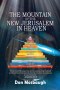 The Mountain of the New Jerusalem in Heaven