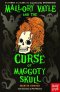 Mallory Vayle And The Curse Of Maggoty Skull