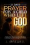 21 Days Prayer for a Child Who Left God: Intercession and Scripture Prayers for Parents of a Son or Daughter Who Walked Away from the Christian Faith