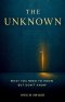 The Unknown: What You Need to Know but Don't Know