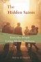 The Hidden Saints: Everyday People Living Modern Holiness