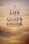 LIFE IN GOD'S ORDER: Walking in Sonship, Dominion, and Abundant Life