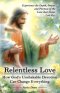 Relentless Love: How God's Unshakable Devotion Can Change Everything