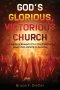 God's Glorious, Victorious Church:  A Biblical Blueprint for Manifesting God's INFLUENCE in Society