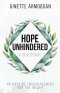 Hope Unhindered: 40 Days of Encouragement for the Weary
