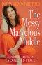The Messy Marvelous Middle: Finding Jesus in Unexpected Places