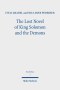 The Lost Novel of King Solomon and the Demons : New Evidence on the Testament of Solomon in Antiquity