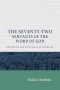 The Seventy Two Servants of the Word of God: Retrieving the Septuagint as Scripture
