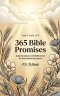 365 Bible Promises: Daily Scripture and Reflections for Overwhelmed Hearts