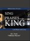 Sing Praises to the King: Lead Sheets and Lyrics