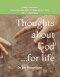 Thoughts about God...for life, vol. 2: Read thru the New Testament in One Year with Daily Devotionals