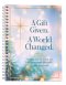 A Gift Given. A World Changed Lined Journal