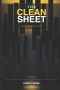The Clean Sheet : A Story of Grace, Grit, Redemption & the God Who Finds You