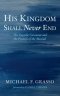 His Kingdom Shall Never End