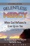 Relentless Mercy