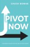Pivot Now: MASTERING CHANGE FOR THE SAKE OF OUR MISSION