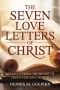 The Seven Love Letters of Christ: Rediscovering the Heart of Jesus for His Church