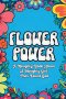 Flower Power: A Naughty Book About a Naughty Girl That Found God
