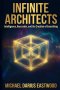 Infinite Architects: Intelligence, Recursion, and the Creation of Everything