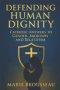 Defending Human Dignity: Catholic Answers to Gender, Abortion, and Relativism
